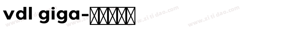 vdl giga字体转换